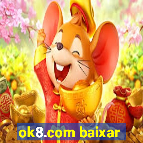 ok8.com baixar